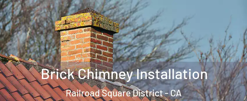 Brick Chimney Installation Railroad Square District - CA