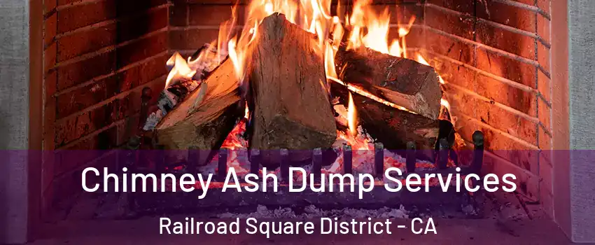 Chimney Ash Dump Services Railroad Square District - CA