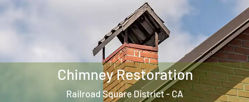 Chimney Restoration Railroad Square District - CA
