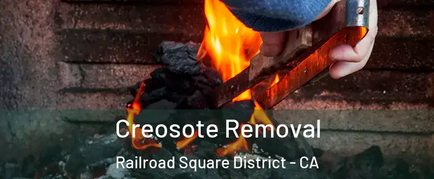 Creosote Removal Railroad Square District - CA