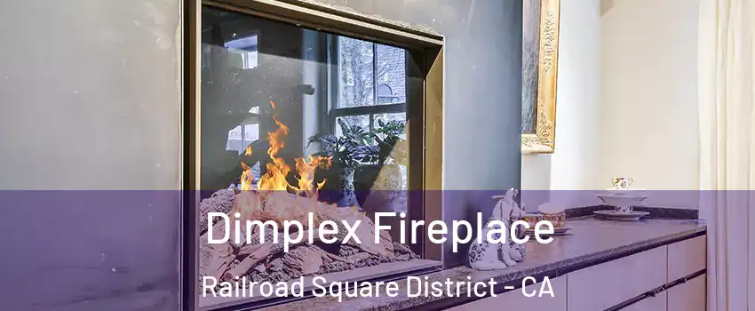 Dimplex Fireplace Railroad Square District - CA