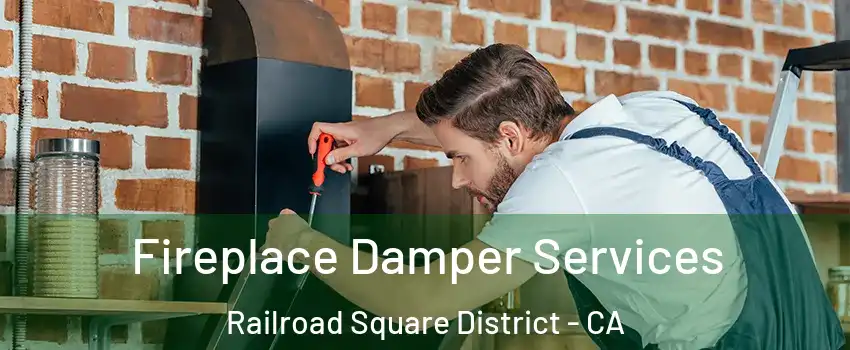 Fireplace Damper Services Railroad Square District - CA